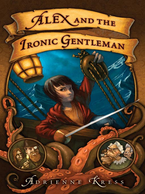 Title details for Alex and the Ironic Gentleman by Adrienne Kress - Available